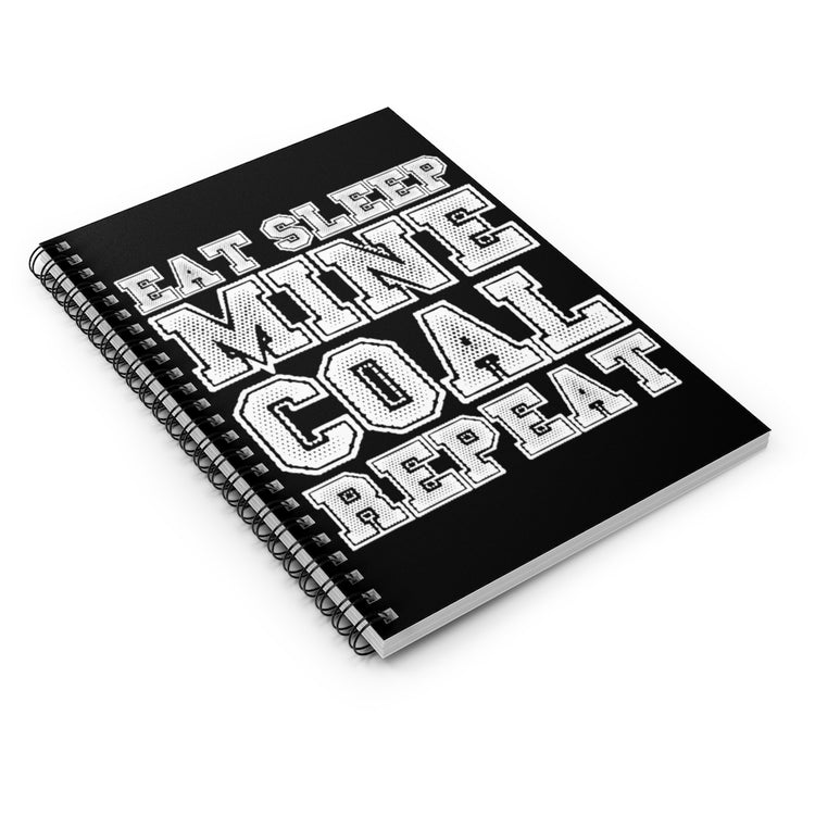 Spiral Notebook  Hilarious Mine Excavating Mineworker Drilling Enthusiast Humorous Digging Pitting Excavate Quarrying Lover