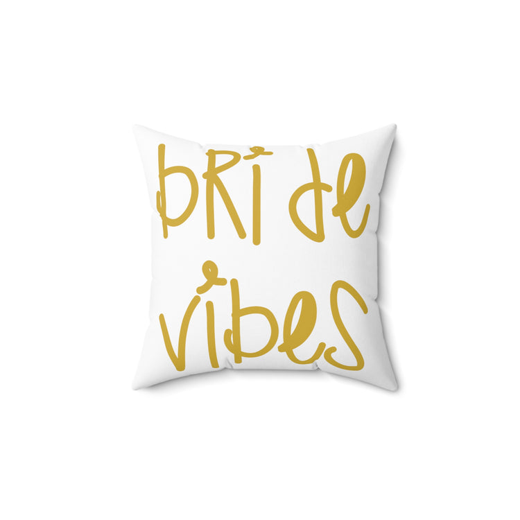 Bride Vibes Bachelorette Party Bridal Shower Gift Spun Polyester Square Pillow