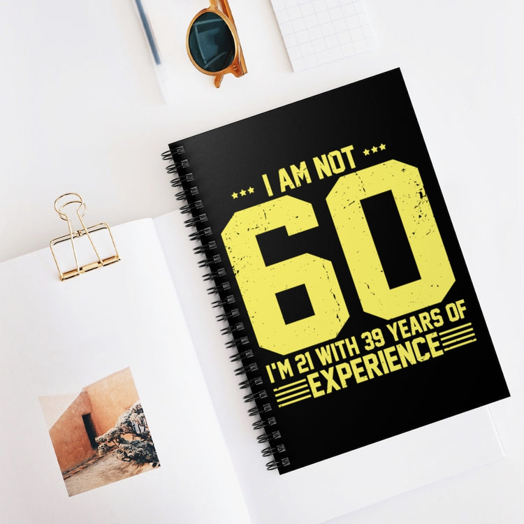 Spiral Notebook  Hilarious Sarcasm Funny 60th Celebrations Celebrate Party Humorous Celebrant