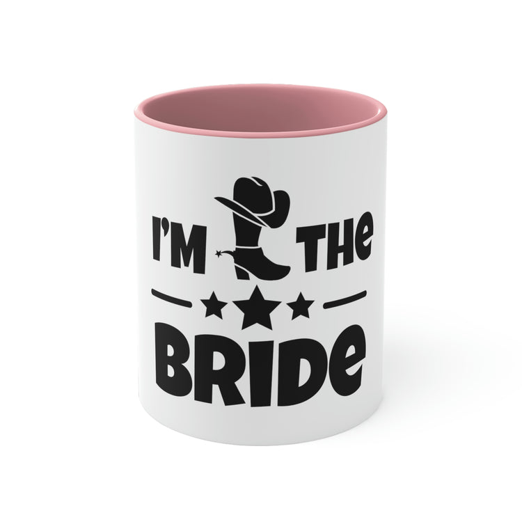 11oz Accent Coffee Mug Colors Humorous Countryside Weddings Bachelorettes Bride Engagement Hilarious Bridal Fun