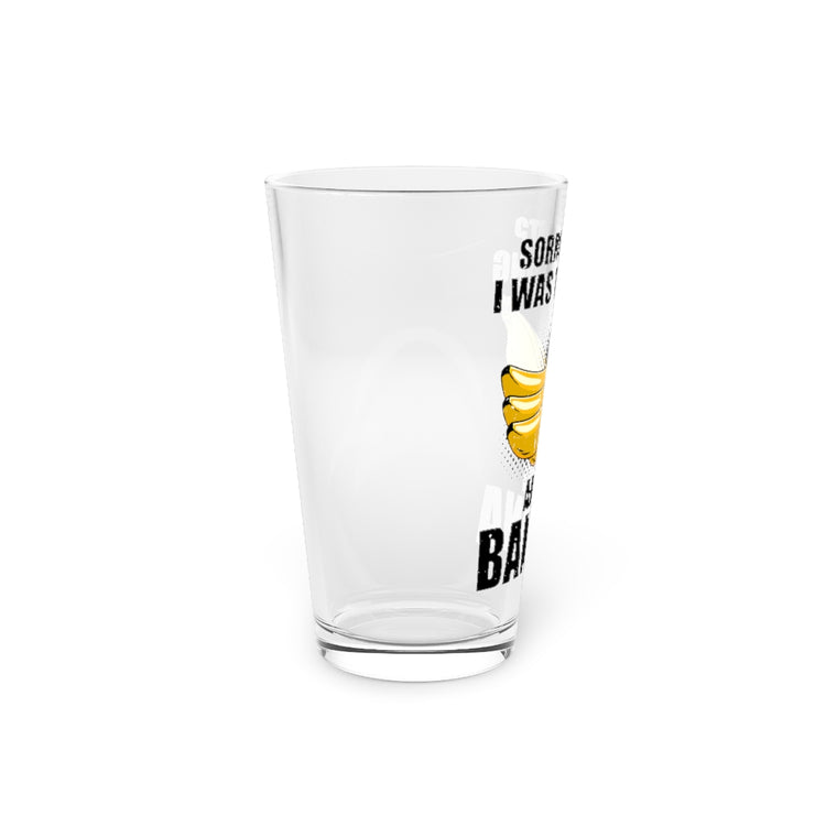 Beer Glass Pint 16oz  Hilarious Sarcasm Ridicule Humor Sarcastic Laughter Funny Humorous Humors