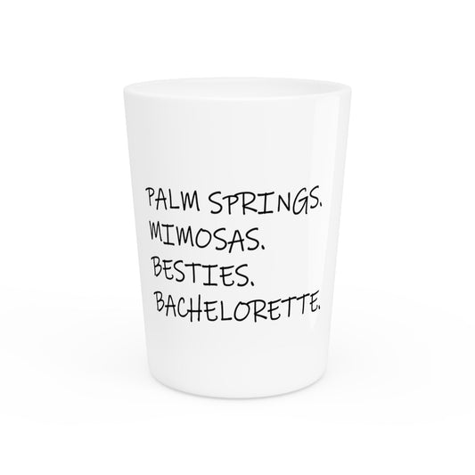 Shot Glass Party Ceramic Tequila alm Springs Mimosas Besties Bachelorette Brunch | Team Bride Shirt | Bridal Party