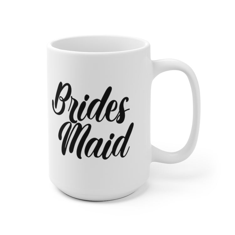 White Ceramic Mug  Hilarious Wedding Bridesmaid Sarcastic Illustration Saying Funny Engagement