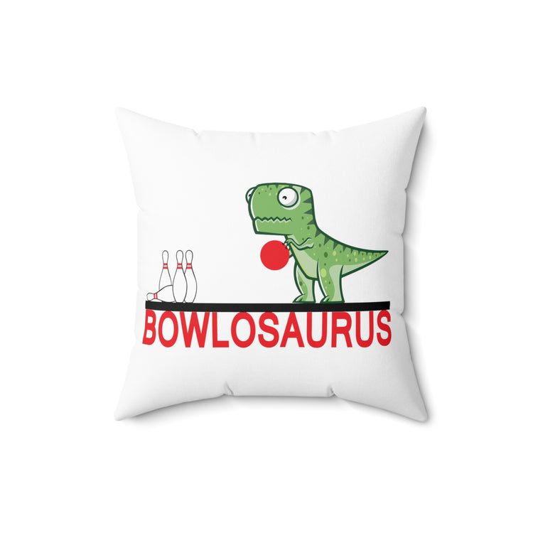 Novelty Bowlosaurus Bowling Sports Fan Men Women Spun Polyester Square Pillow