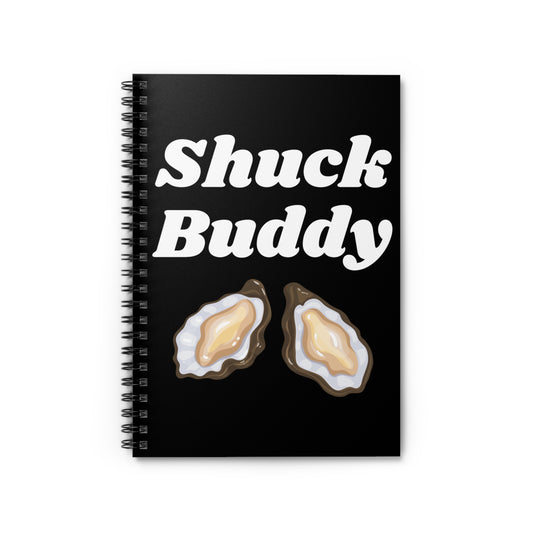 Humorous Shuck Oysters Buddies Foodie Gags Tee Shirt Gift | Funny Seafoods Enthusiast Saying Men Women T Shirt Spiral Notebook - Ruled Line