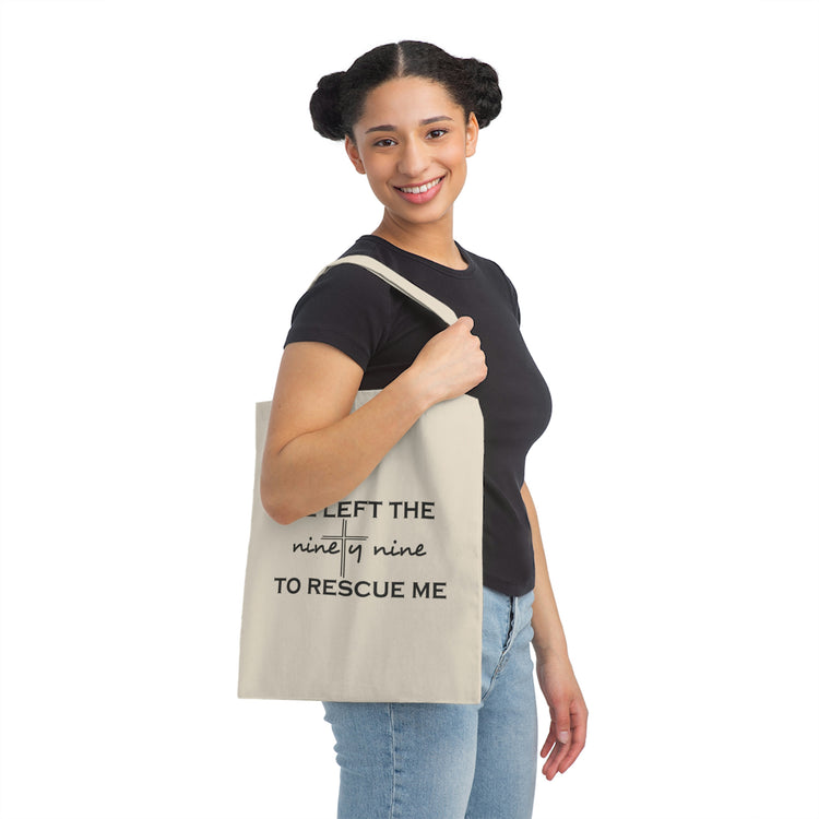 He Left The Ninety Nine To Rescue Me Jesus Canvas Tote Bag