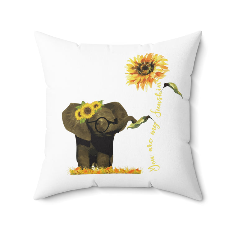 You are My Sunshine Cute Elephant Kindness Spun Polyester Square Pillow