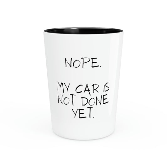 Shot Glass Party Ceramic Ceramic Tequila Hilarious My Car Isn't Done Yet Sarcastic Dad Women Men Novelty Car Sarcasm