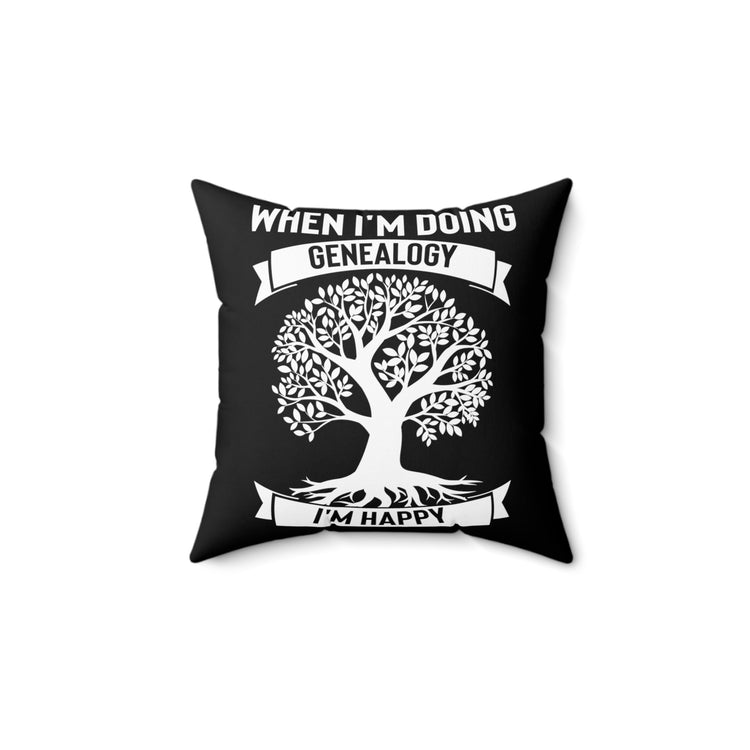 Humorous I'm Genealogy Origins Families Tree Enthusiast Novelty Bloodlines Spun Polyester Square Pillow