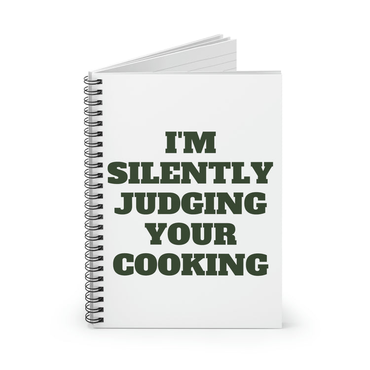 Spiral Notebook Hilarious Sayings I'm Silently Judging Your Cooking   Novelty Chef Cook Husband  Sarcasm Wife