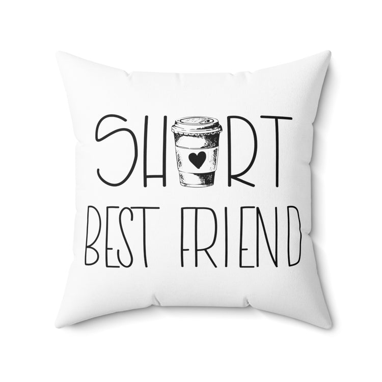 Short Bestfriend | Tall Bestfriend | Meilleur Ami Spun Polyester Square Pillow