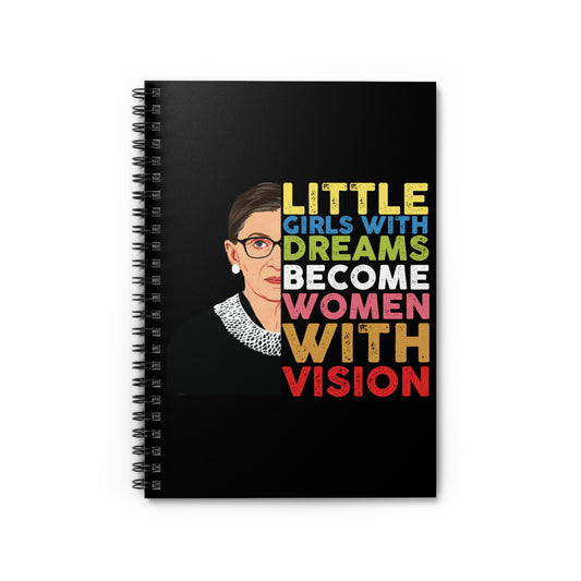 Dreaming Little Girls Are Visionaries Quote Cute Feminists Graphic Saying Men Women T Shirt Spiral Notebook - Ruled Line