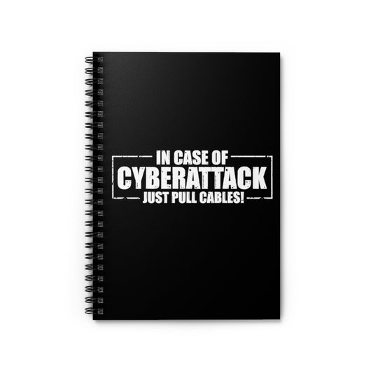 Spiral Notebook Humorous  Cyber Attack Just Pull Cables Engineering Tech Humorous Electrical Invading Hacking Technician