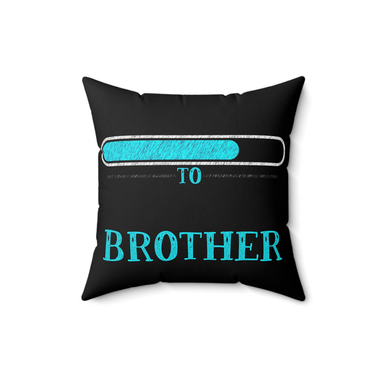 Leveling Up To Big Brother TShirt Spun Polyester Square Pillow