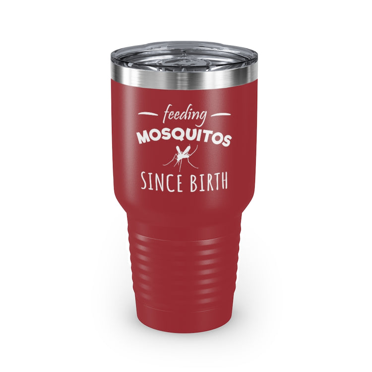 30oz Tumbler Stainless Steel Colors  Humorous Feeding Mosquitoes Saying Statements Funny Novelty Awkward Introverted