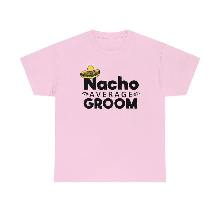 Humorous Groom Nachos Weddings Bachelors Mexico We Hilarious Grooms Mexican Sayings Engagement Bridaldding