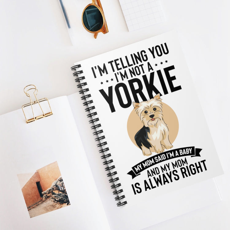 Spiral Notebook   Hilarious I'm Telling I'm Not Yorkie I'm A Baby Dog Fan Humorous Comical Furry