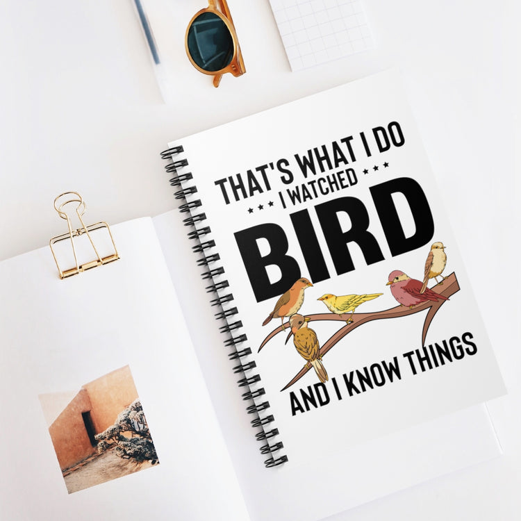 Spiral  Notebook Humorous Birdwatching Birder Birdwatcher Fowl Lover Novelty Ornithology