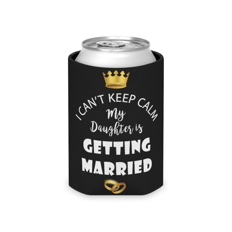 Beer Can Cooler Sleeve  Funny Bride Bridal Daughters Bridal Mom Engagement Saying Hilarious Wedding