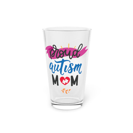 Beer Glass Pint 16oz  Proud Autism Mom