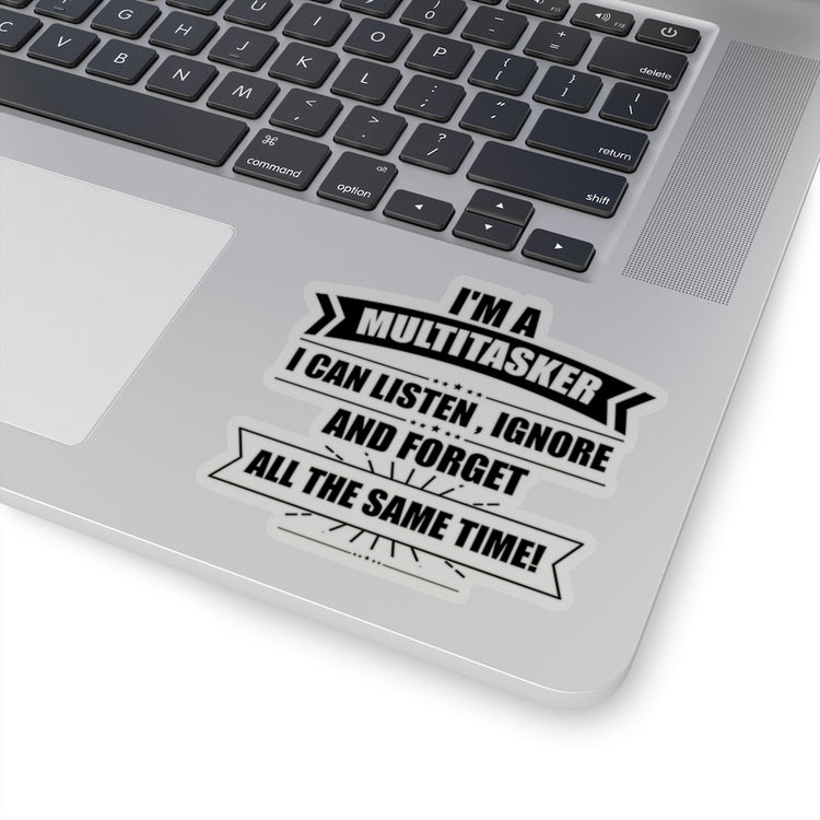 Sticker Decal Hilarious I'm A Multitasker Can Ignore And Forget Brassy Novelty Sarcastic Stickers For Laptop Car