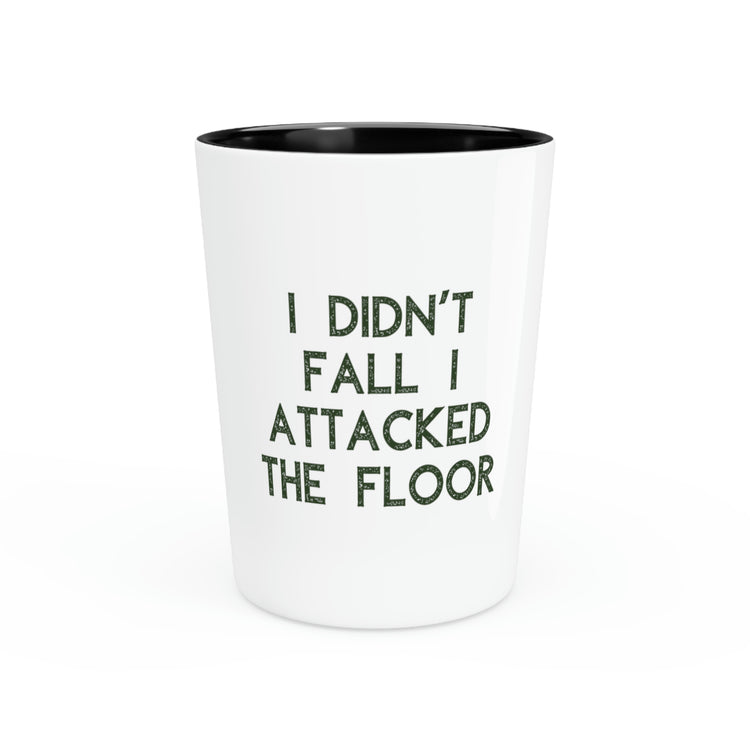 Shot Glass Party Ceramic Tequila Funny Saying I Didn't Fall I Attacked The Floor Introvert Gag Novelty Women Men