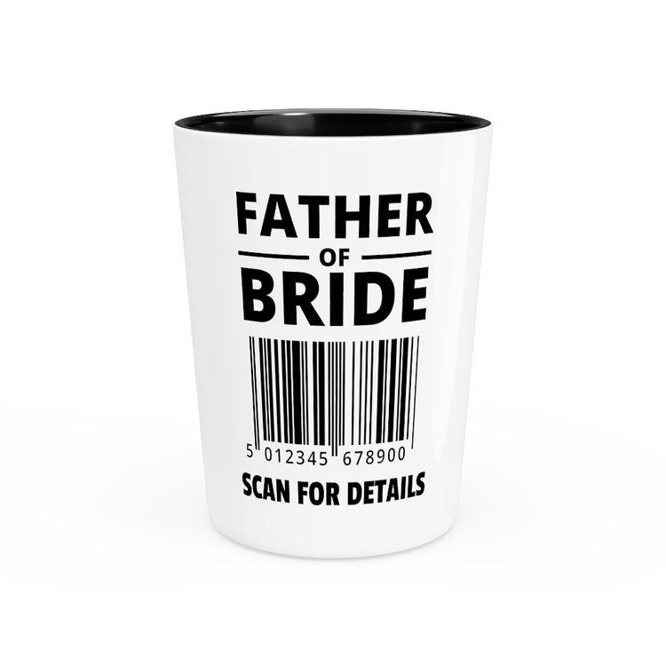 Shot Glass Party Ceramic Tequila   Humorous Bride Dads Sarcastic Illustration Puns Dad Parent Hilarious Bridal