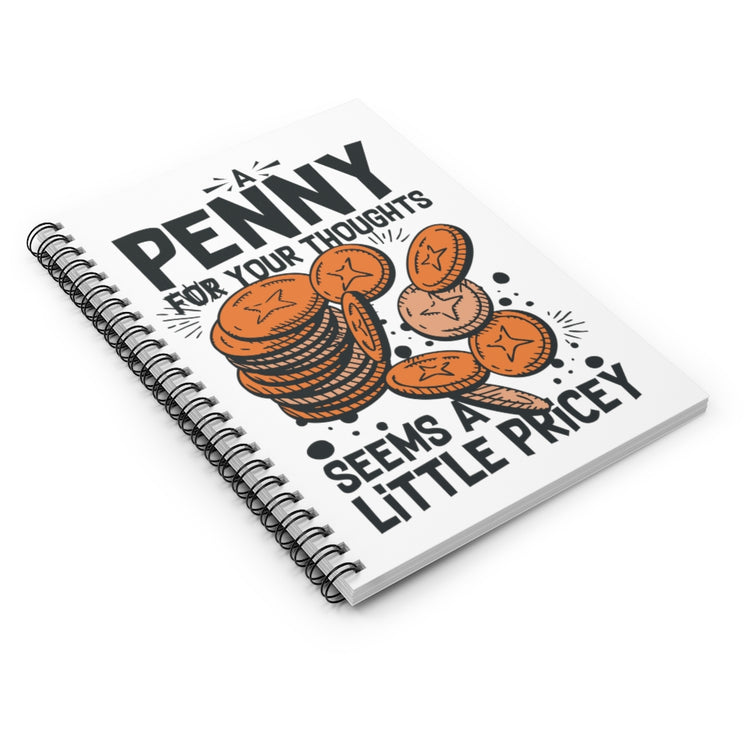 Spiral Notebook   Novelty Penny For Your Thoughts Sarcastic Mockeries Sayings Funny Introverts Sarcasm Sayings Sarcastic Quote
