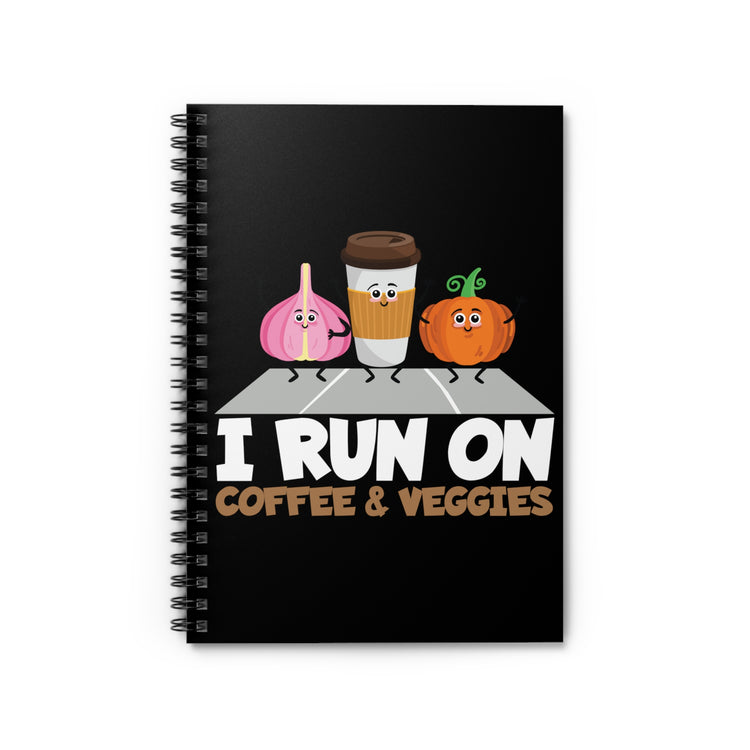 Humorous Run On Coffee And Veggies Graphic Tee Shirt Gift | Hilarious Caffeinated Vegetarian Men Women T Shirt Spiral Notebook - Ruled Line