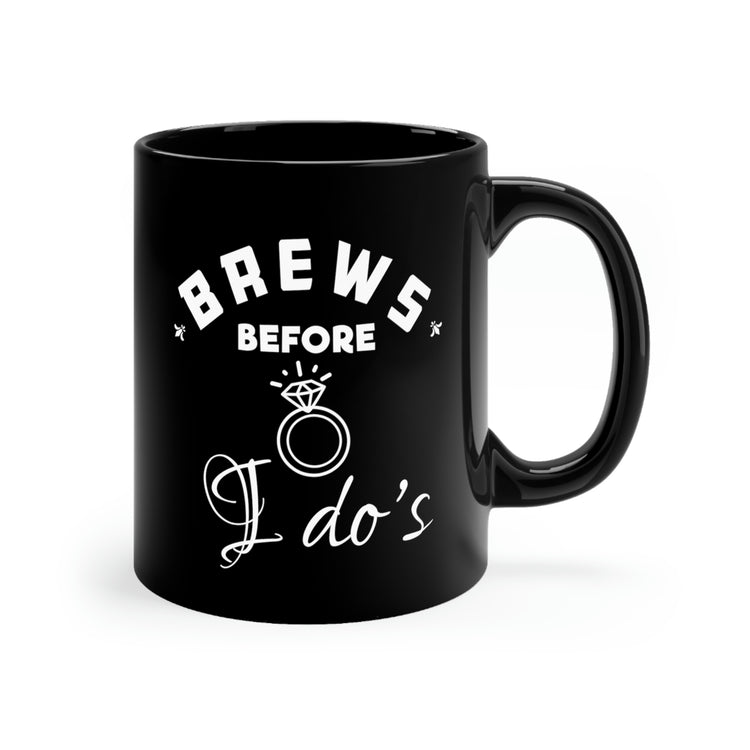 11oz Black Coffee Mug Ceramic Humorous Breweries Drinking Bachelorettes Statements Bridal Hilarious Beer Brewer Engagement