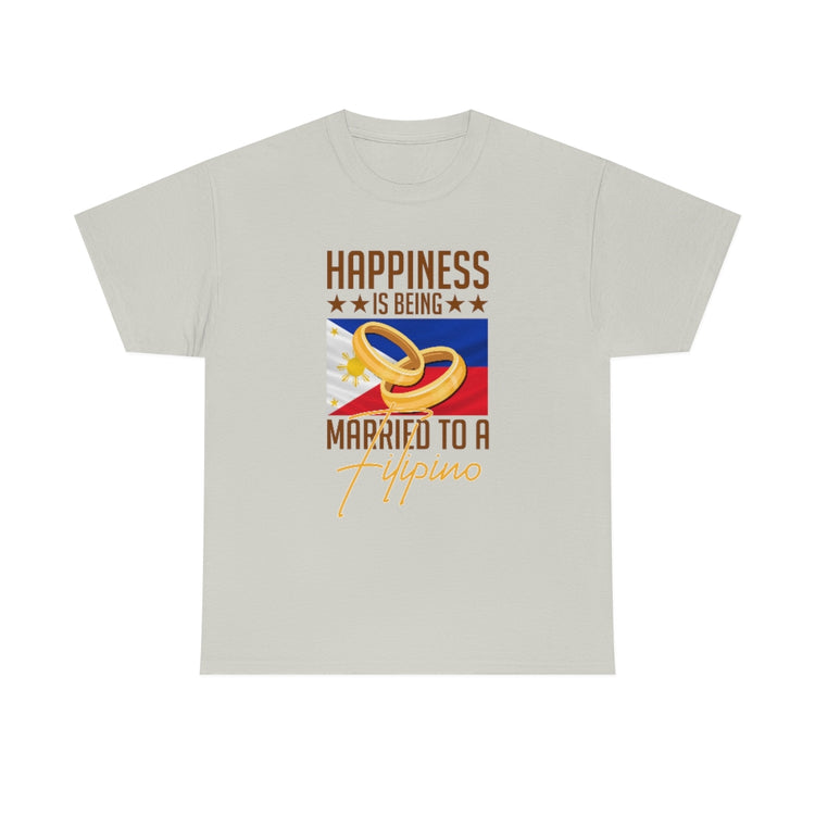 Humorous Happiness Is Married To Filipino Asian Wife Husband Novelty Marriage