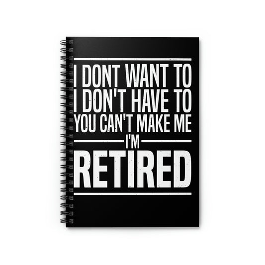 Spiral Notebook Humorous Retirees Concerns Sarcastic Statements Mockeries Hilarious Retired Grandfathers Veteran