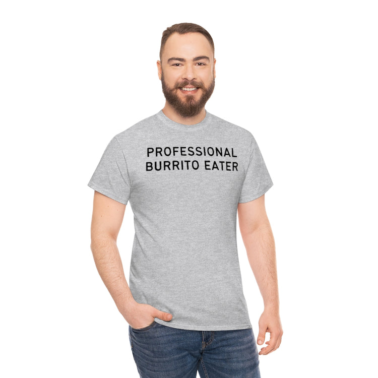 Novelty Burritos Enthusiasts Epicures Sarcastic Statements Funny Tacos Devotee