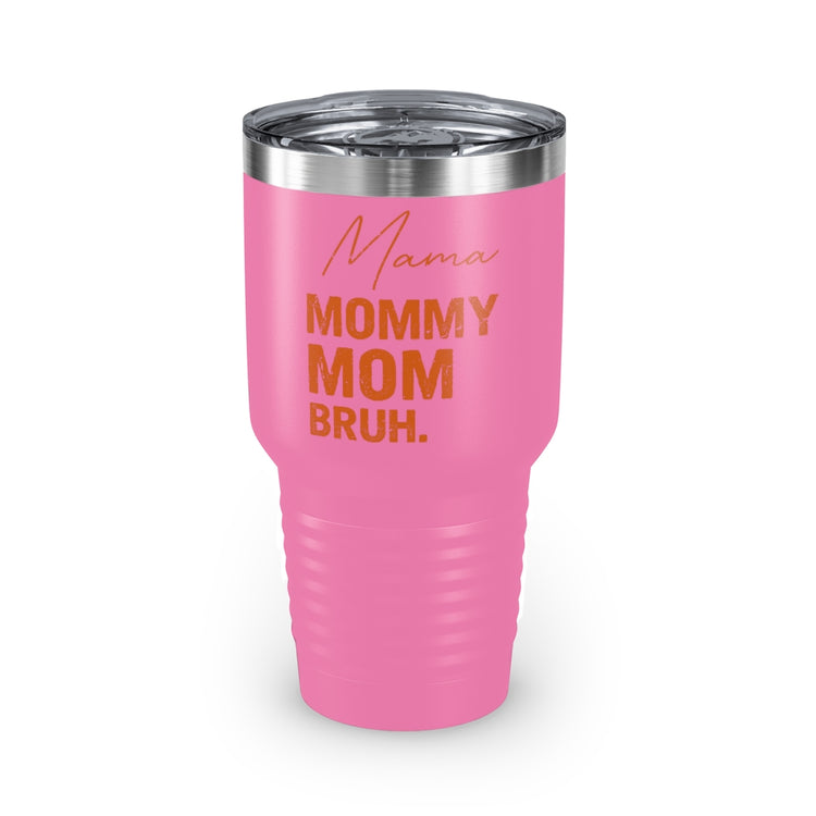 30oz Tumbler Stainless Steel Colors Novelty Mommies Names Mothers Appreciation Statements Puns Humorous Mommas