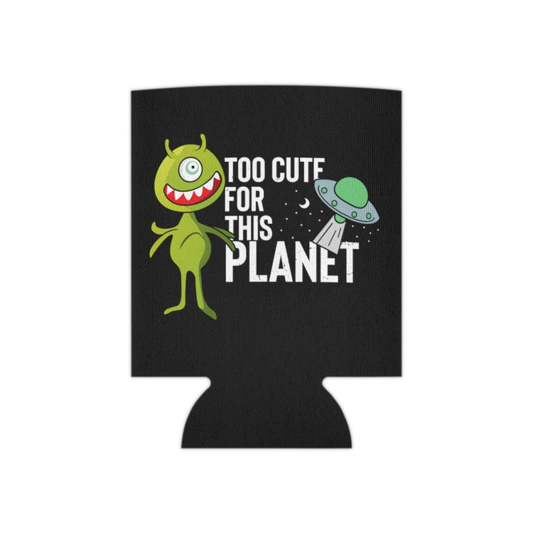 Beer Can Cooler Sleeve  Novelty Too Cute For This Planets Extraterrestrial Aliens Hilarious Extrinsic Martian Extraneous Creatures