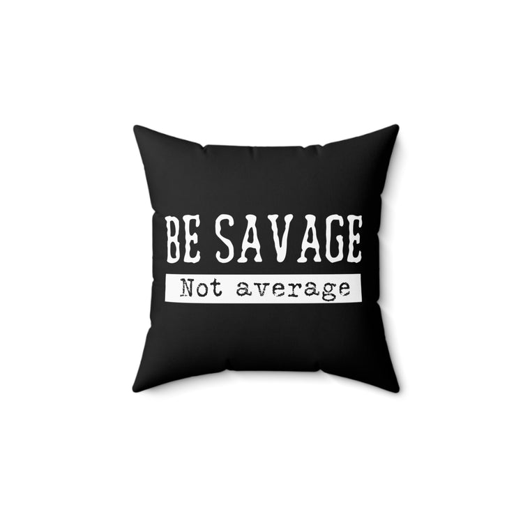 Inspirational Sayings Motivation Quote TShirt Gift | Funny Not Average Workout Shirts With Saying Men Women Shirt Spun Polyester Square Pillow