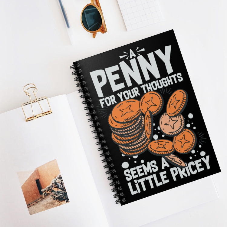 Spiral Notebook   Novelty Penny For Your Thoughts Sarcastic Mockeries Sayings Funny Introverts Sarcasm Sayings Sarcastic Quote