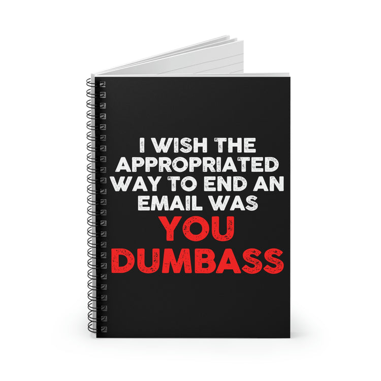 Spiral Notebook Funny Saying Way to Finish An Email Worker Employee Sarcasm Novelty  Working Women Men Coworker Job