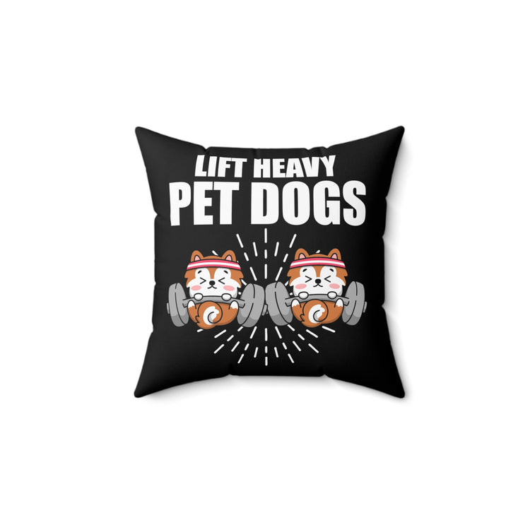 Humorous Pet Dog Weightlifting Physical Fitness Enthusiast Novelty Weightlifter Working Out Bodybuilding Fan Spun Polyester Square Pillow