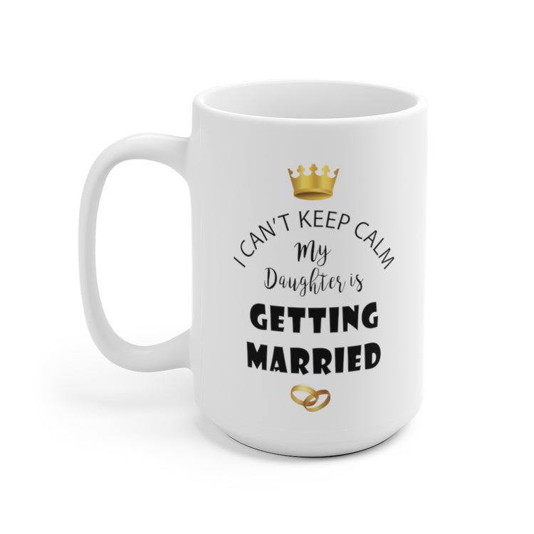 White Ceramic Mug Funny Bride Bridal Daughters Bridal Mom Engagement Saying Hilarious Wedding