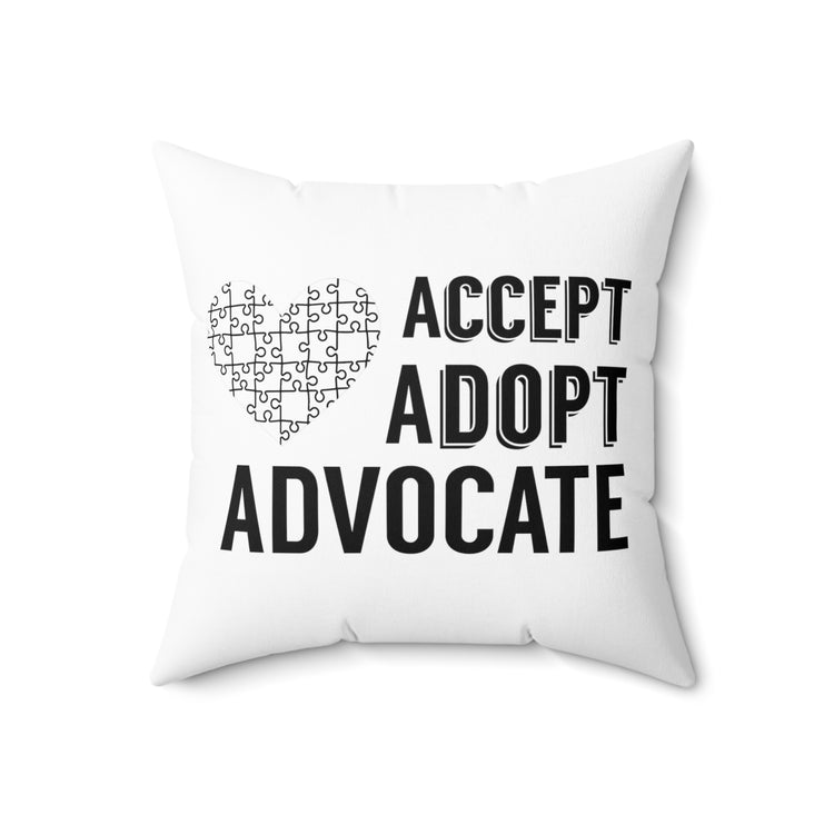 Accept Adopt Advocate Autism Awareness Adoption Spun Polyester Square Pillow