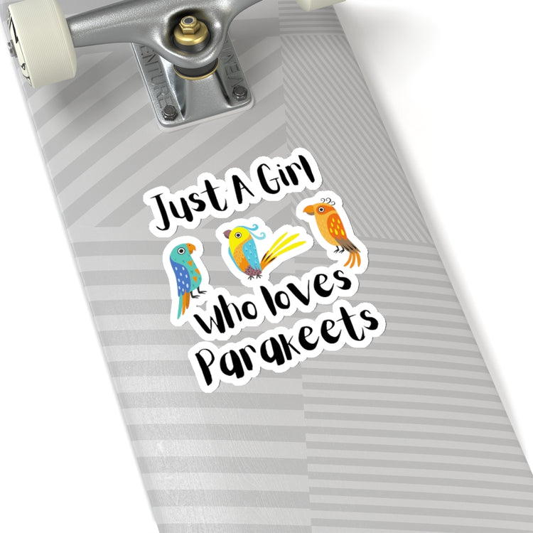 Sticker Decal Just A Girl Who Loves Parakeets Graphic Quote  Humorous Stickers For Laptop Car