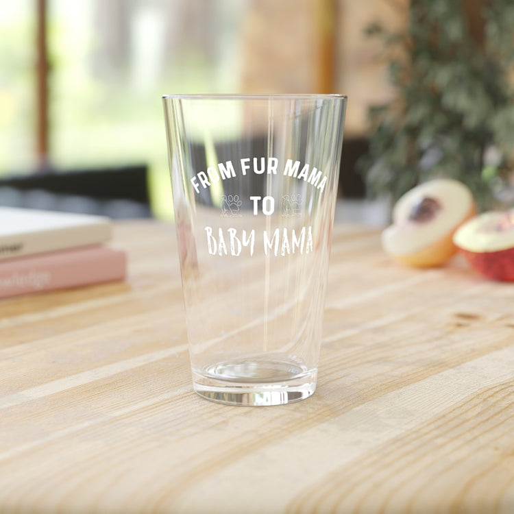 Beer Glass Pint 16oz From Fur Mama To Baby Mama | Maternity