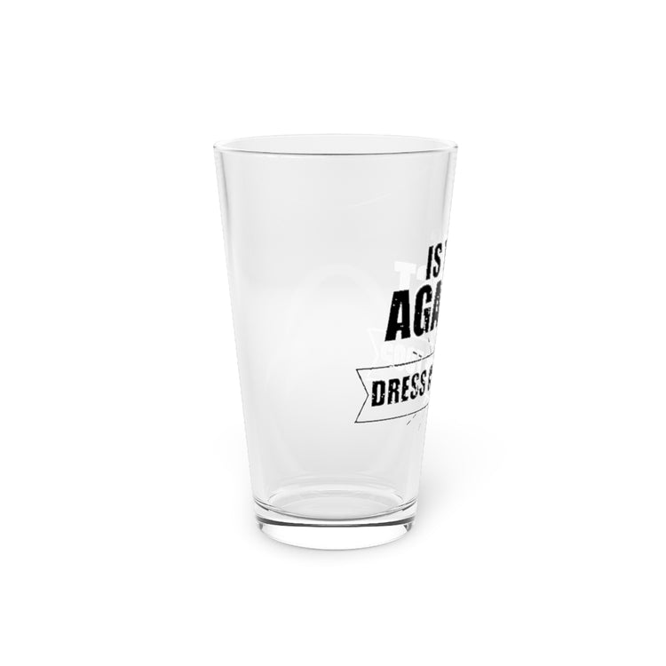 Beer Glass Pint 16oz  Humorous Sarcasm Introverts Sayings Anger Sarcastic Ridicule Novelty Humors