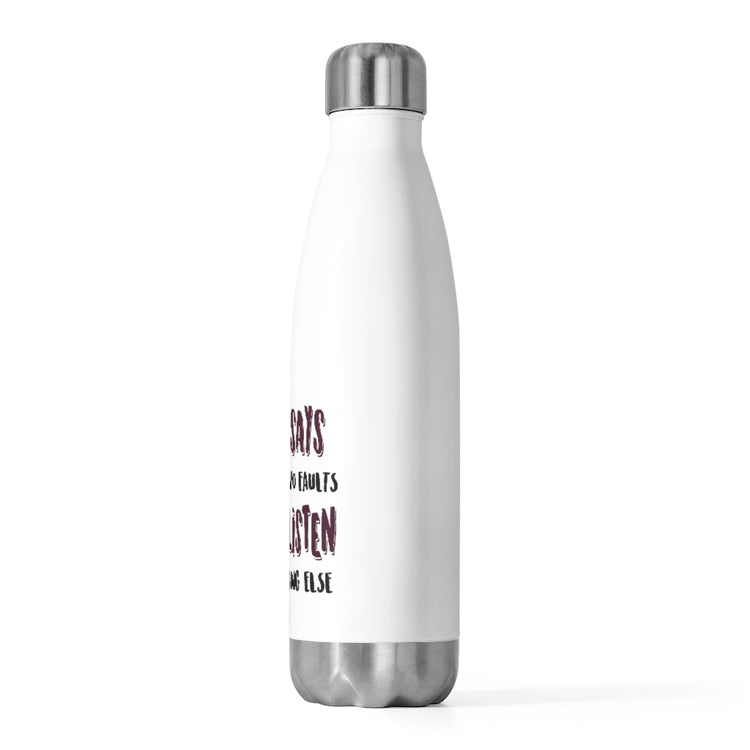 20oz Insulated Bottle  My Wife Says I Only Have Two Faults Men Women