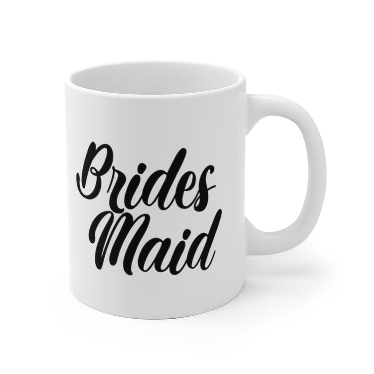 White Ceramic Mug  Hilarious Wedding Bridesmaid Sarcastic Illustration Saying Funny Engagement
