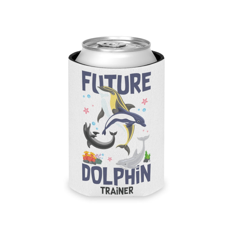 Beer Can Cooler Sleeve Funny Inspiring Dolphin Training Environmentalism Women Men Motivational
