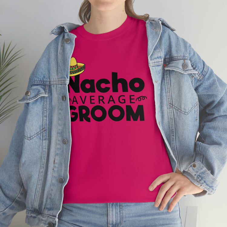 Humorous Groom Nachos Weddings Bachelors Mexico We Hilarious Grooms Mexican Sayings Engagement Bridaldding