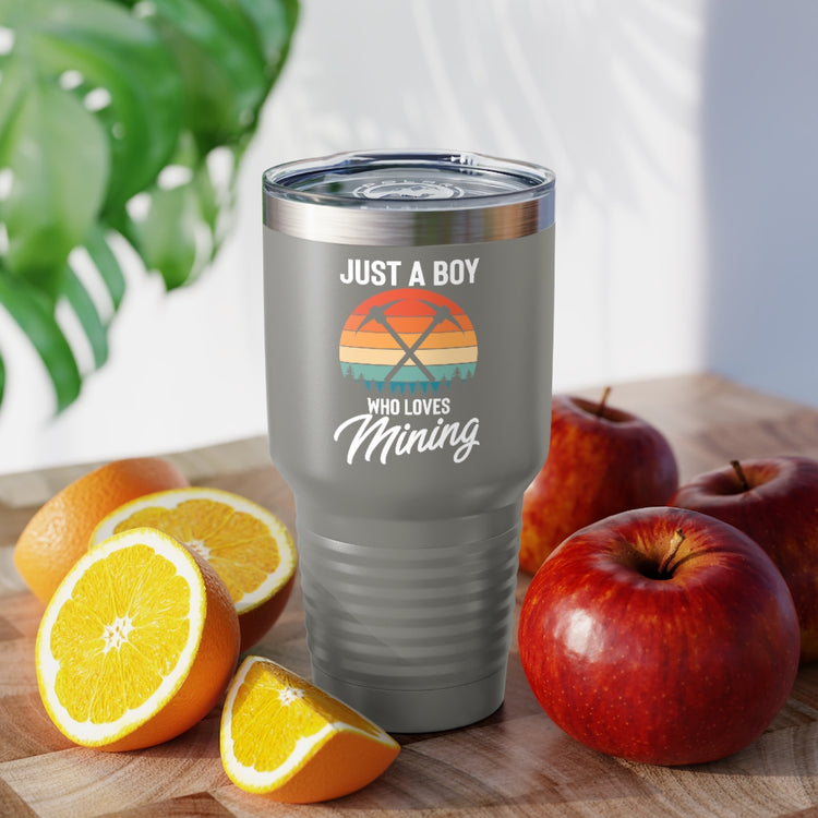 30oz Tumbler Stainless Steel Colors  Hilarious Just A Man Who Loves Mining Drilling Digging Fan Humorous Mine Digger Mineworker Excavating Lover