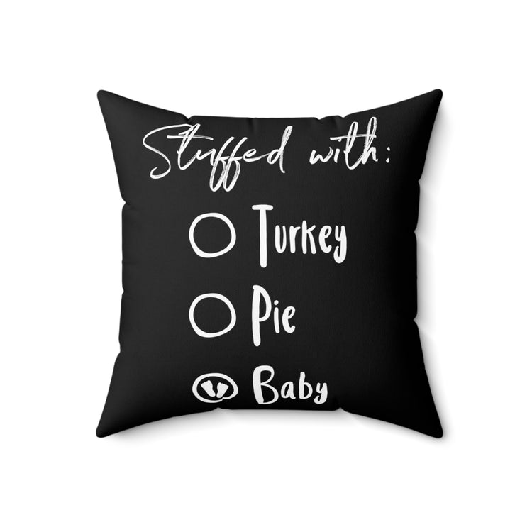 Stuffed With Baby Thankful Shirt Spun Polyester Square Pillow